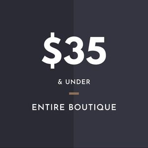 ENTIRE BOUTIQUE $35 & UNDER